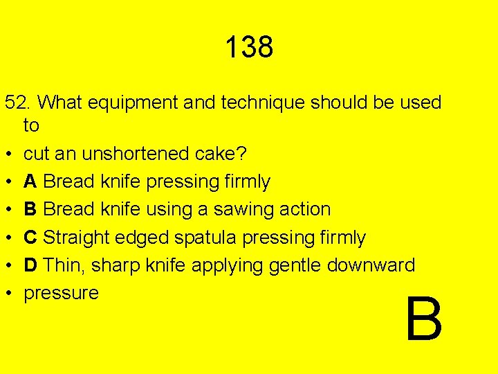 138 52. What equipment and technique should be used to • cut an unshortened