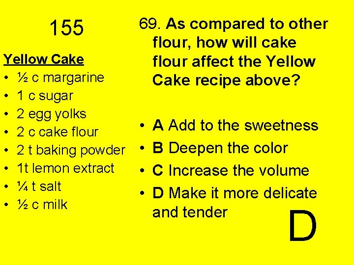 155 Yellow Cake • ½ c margarine • 1 c sugar • 2 egg