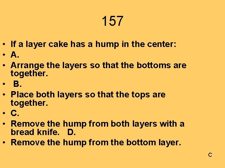 157 • If a layer cake has a hump in the center: • Arrange