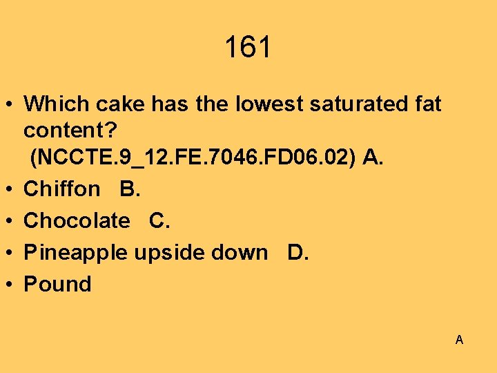 161 • Which cake has the lowest saturated fat content? (NCCTE. 9_12. FE. 7046.