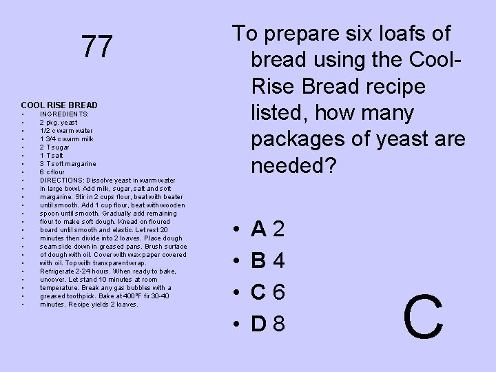 77 COOL RISE BREAD • • • • • • INGREDIENTS: 2 pkg. yeast