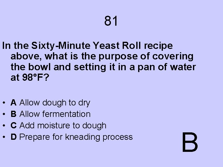 81 In the Sixty-Minute Yeast Roll recipe above, what is the purpose of covering