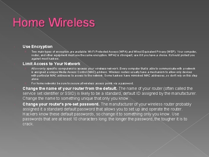 Home Wireless Use Encryption › Limit Access to Your Network › › Two main