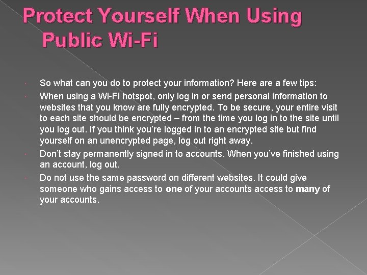Protect Yourself When Using Public Wi-Fi So what can you do to protect your