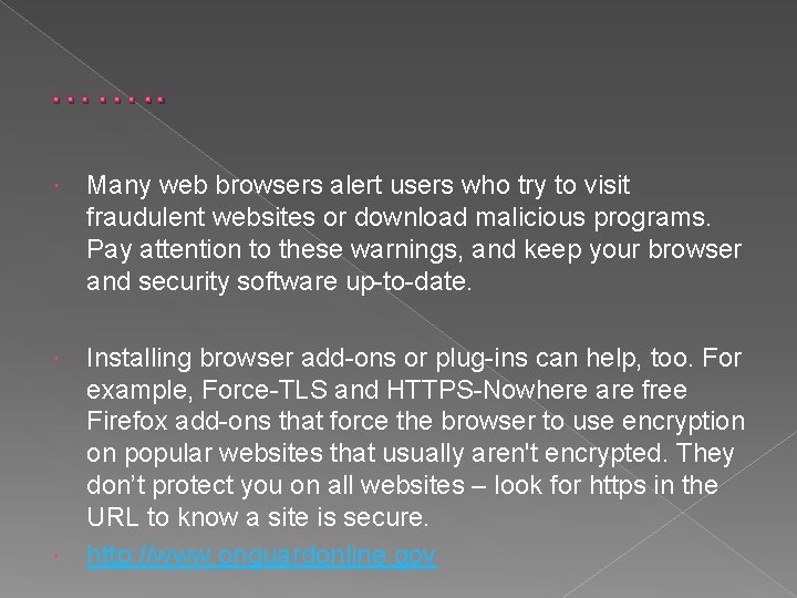 ……. . Many web browsers alert users who try to visit fraudulent websites or