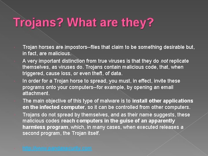 Trojans? What are they? Trojan horses are impostors--files that claim to be something desirable