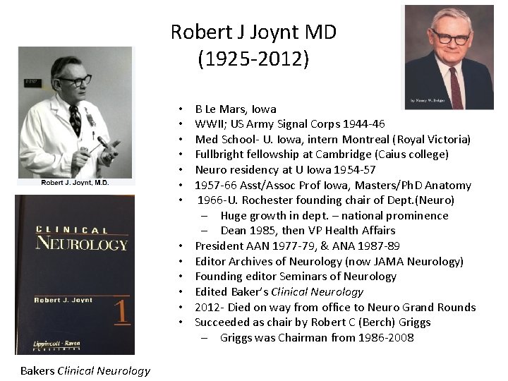 Robert J Joynt MD (1925 -2012) • • • • Bakers Clinical Neurology B
