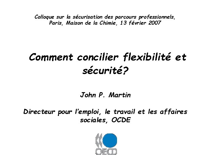 Colloque sur la sécurisation des parcours professionnels, Paris, Maison de la Chimie, 13 février