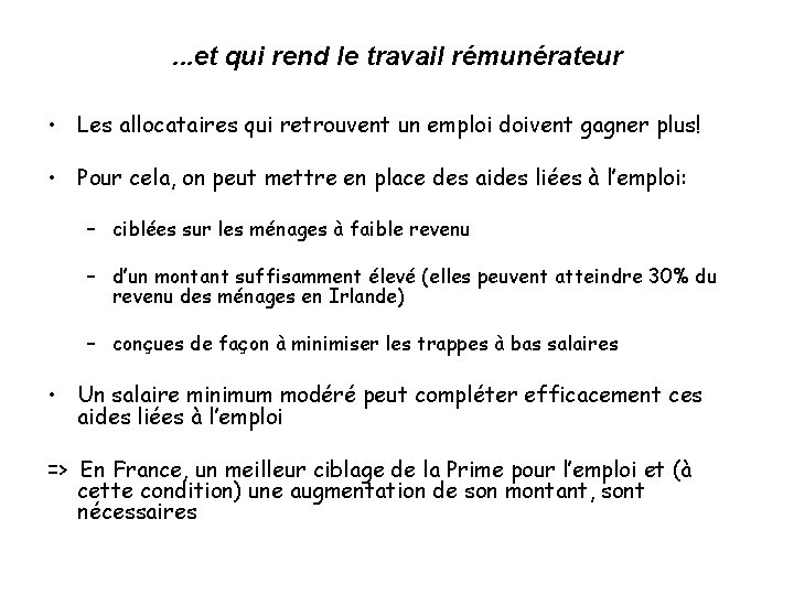 . . . et qui rend le travail rémunérateur • Les allocataires qui retrouvent