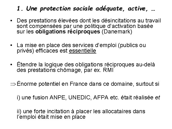 1. Une protection sociale adéquate, active, … • Des prestations élevées dont les désincitations