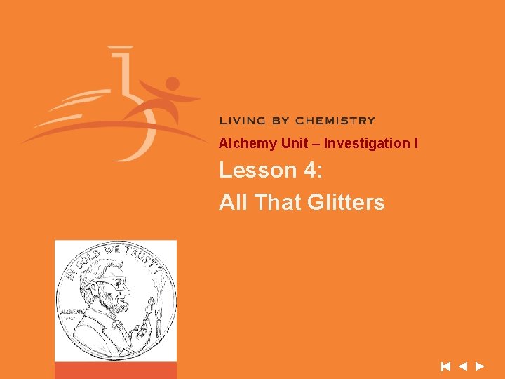 Alchemy Unit – Investigation I Lesson 4: All That Glitters Alchemy Unit – Investigation I Lesson 4: All That Glitters