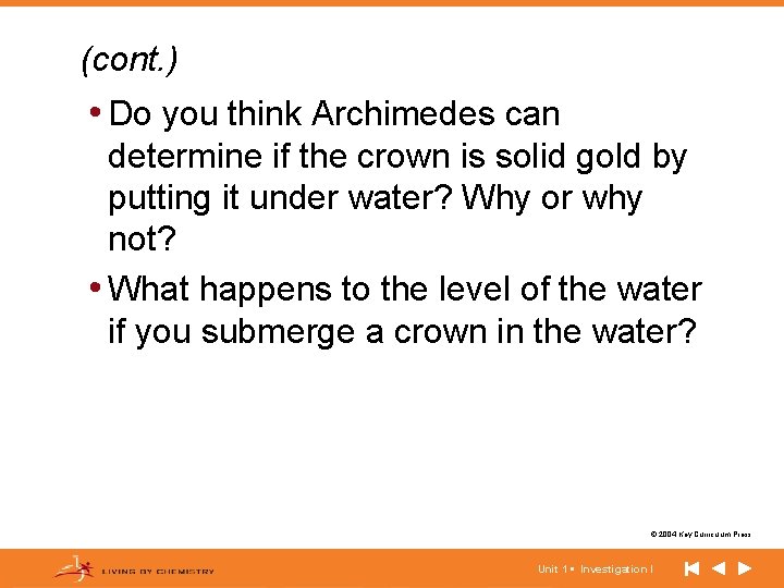 (cont. ) • Do you think Archimedes can determine if the crown is solid (cont. ) • Do you think Archimedes can determine if the crown is solid