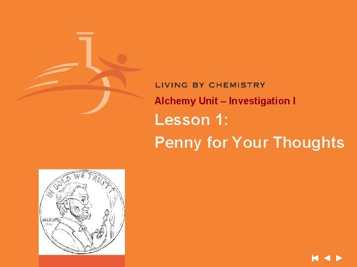 Alchemy Unit – Investigation I Lesson 1: Penny for Your Thoughts Alchemy Unit – Investigation I Lesson 1: Penny for Your Thoughts