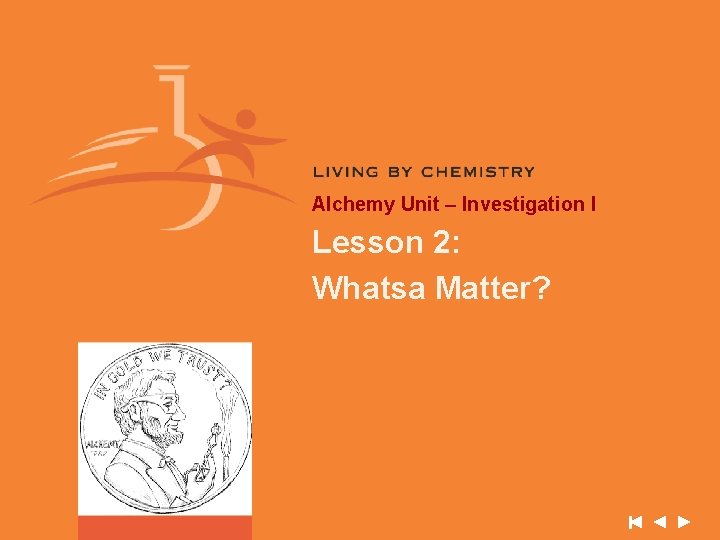 Alchemy Unit – Investigation I Lesson 2: Whatsa Matter? Alchemy Unit – Investigation I Lesson 2: Whatsa Matter?