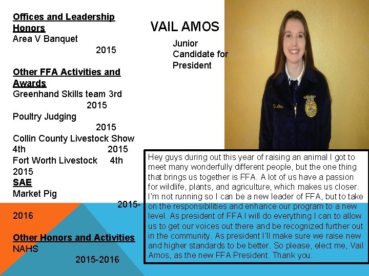 Offices and Leadership Honors VAIL AMOS Area V Banquet Junior 2015 Candidate for President