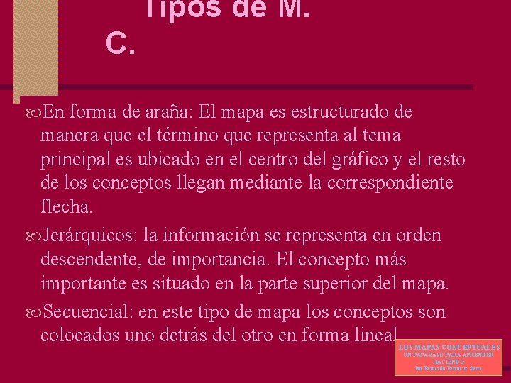  Tipos de M. C. En forma de araña: El mapa es estructurado de