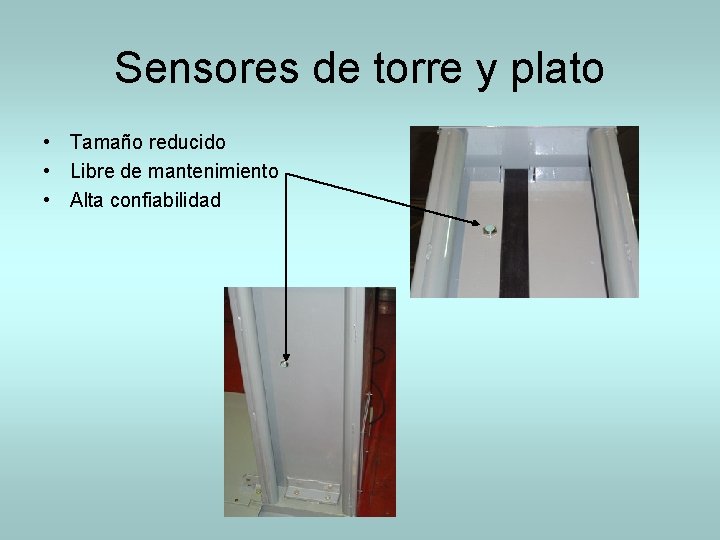 Sensores de torre y plato • Tamaño reducido • Libre de mantenimiento • Alta