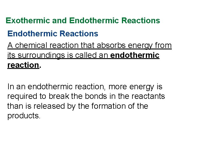 Exothermic and Endothermic Reactions A chemical reaction that absorbs energy from its surroundings is Exothermic and Endothermic Reactions A chemical reaction that absorbs energy from its surroundings is