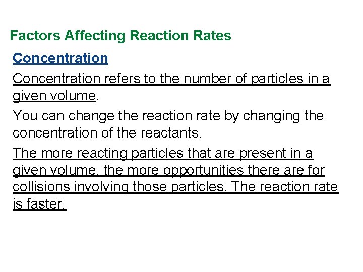 Factors Affecting Reaction Rates Concentration refers to the number of particles in a given Factors Affecting Reaction Rates Concentration refers to the number of particles in a given