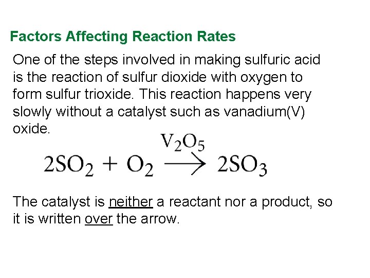 Factors Affecting Reaction Rates One of the steps involved in making sulfuric acid is Factors Affecting Reaction Rates One of the steps involved in making sulfuric acid is