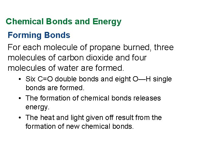 Chemical Bonds and Energy Forming Bonds For each molecule of propane burned, three molecules Chemical Bonds and Energy Forming Bonds For each molecule of propane burned, three molecules