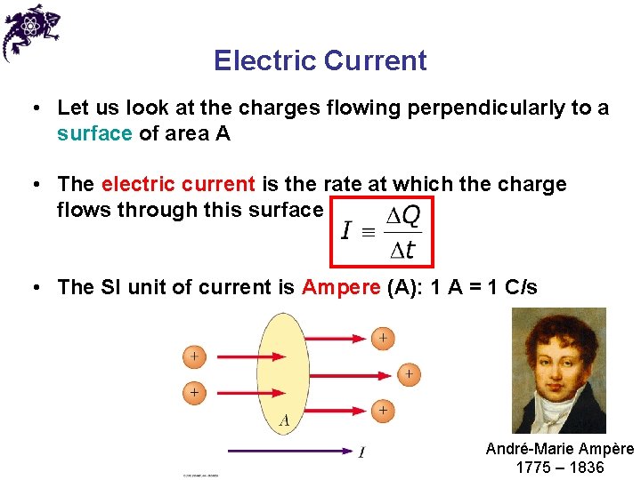 Electric Current • Let us look at the charges flowing perpendicularly to a surface