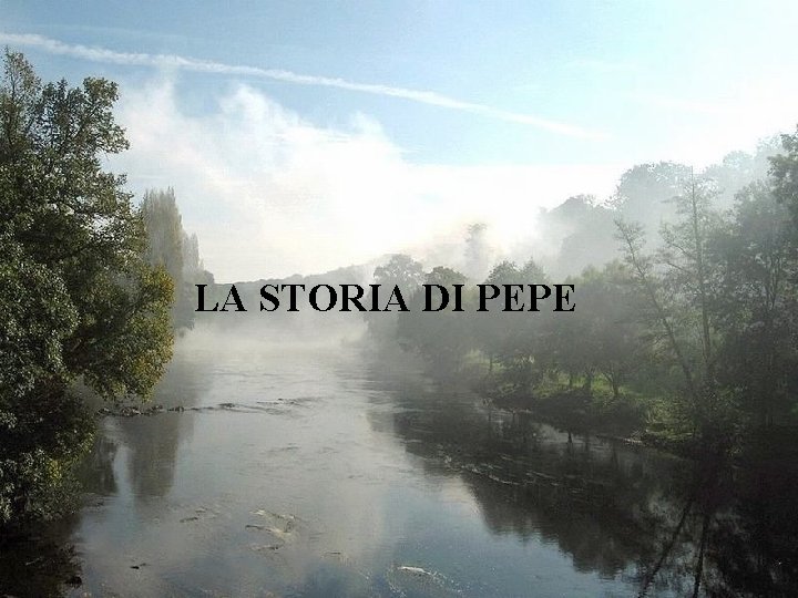 LA STORIA DI PEPE 