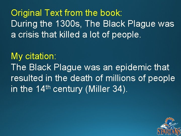 Original Text from the book: During the 1300 s, The Black Plague was a