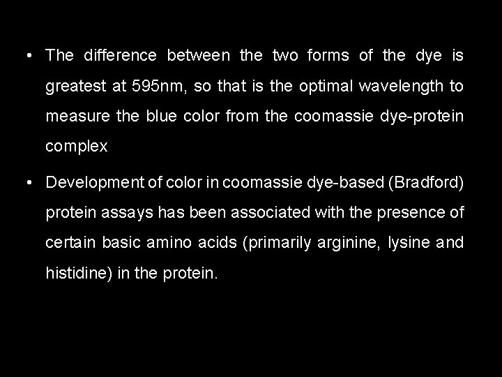  • The difference between the two forms of the dye is greatest at