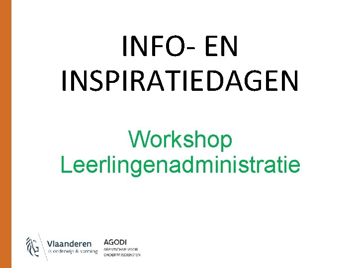 INFO- EN INSPIRATIEDAGEN Workshop Leerlingenadministratie 