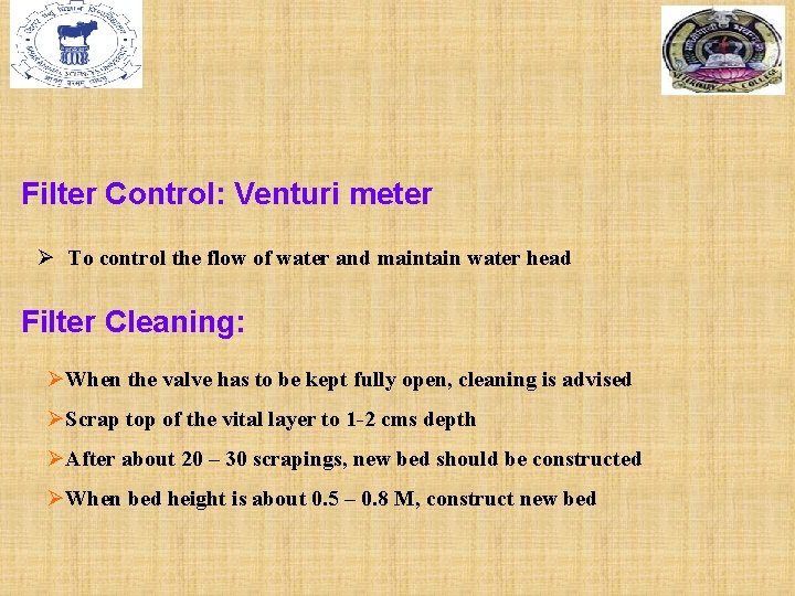 Filter Control: Venturi meter Ø To control the flow of water and maintain water