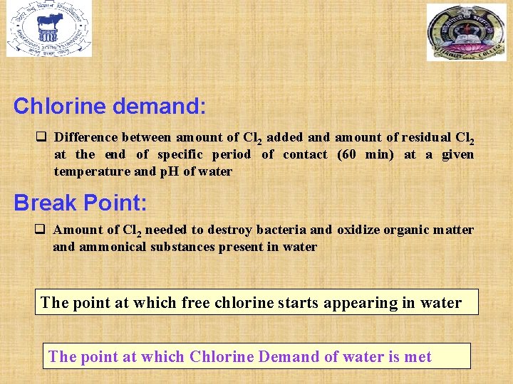 Chlorine demand: q Difference between amount of Cl 2 added and amount of residual