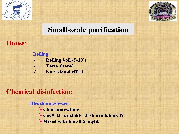 Small-scale purification House: Boiling: ü Rolling boil (5 -10’) ü Taste altered ü No