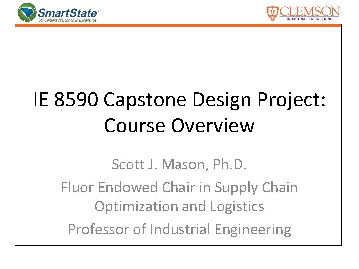 IE 8590 Capstone Design Project Course Overview Scott