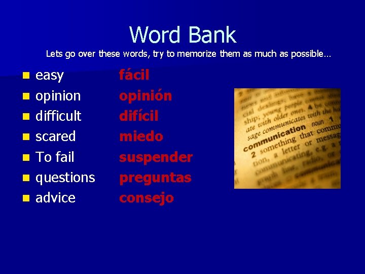 Word Bank Lets go over these words, try to memorize them as much as