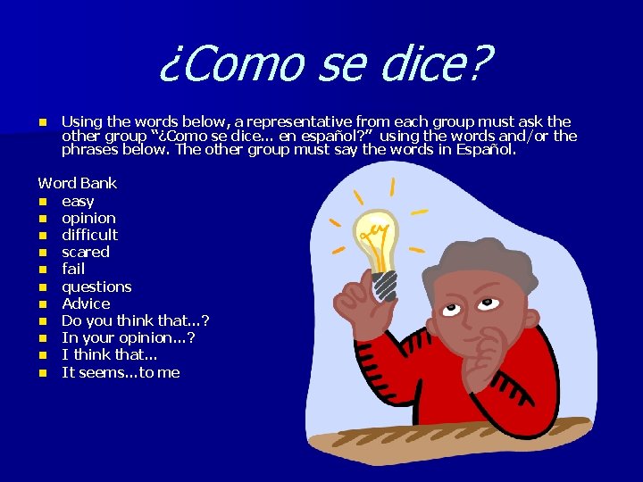 ¿Como se dice? n Using the words below, a representative from each group must