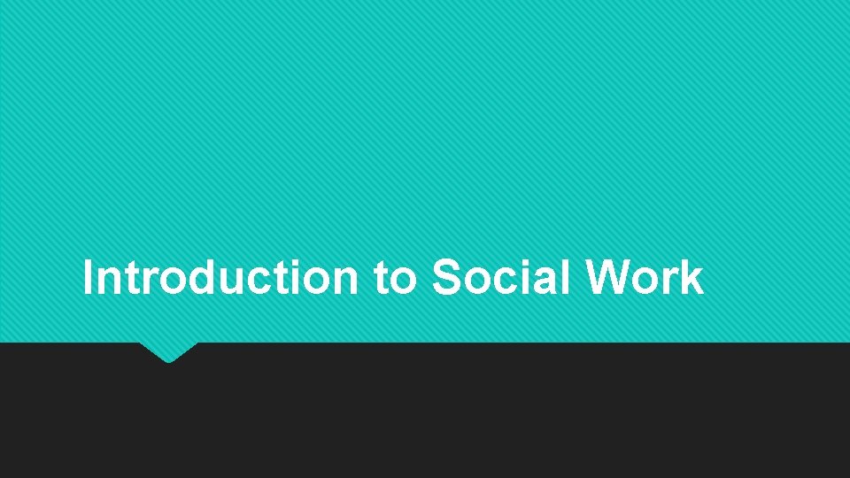 Introduction to Social Work 