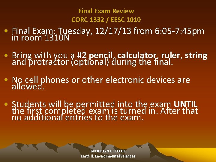 Final Exam Review CORC 1332 / EESC 1010 • Final Exam: Tuesday, 12/17/13 from