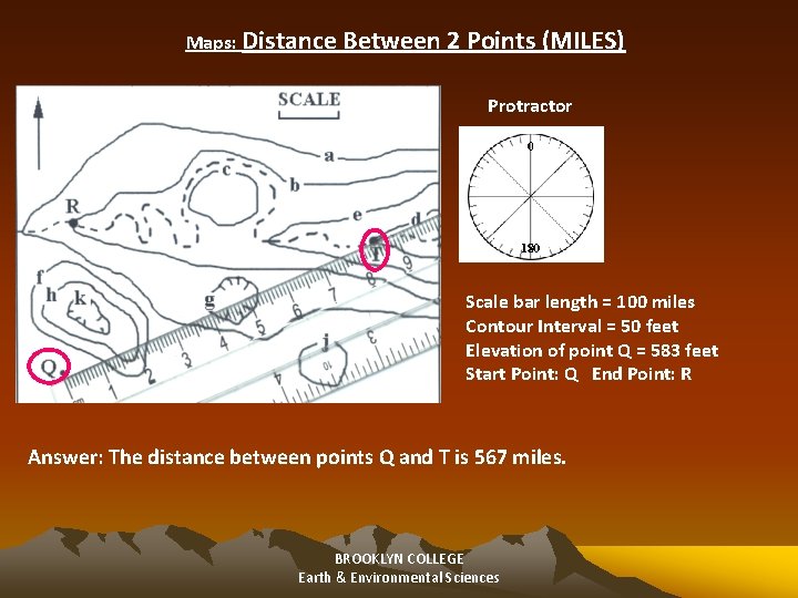 Maps: Distance Between 2 Points (MILES) Protractor Scale bar length = 100 miles Contour