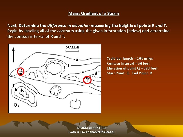 Maps: Gradient of a Steam Next, Determine the difference in elevation measuring the heights