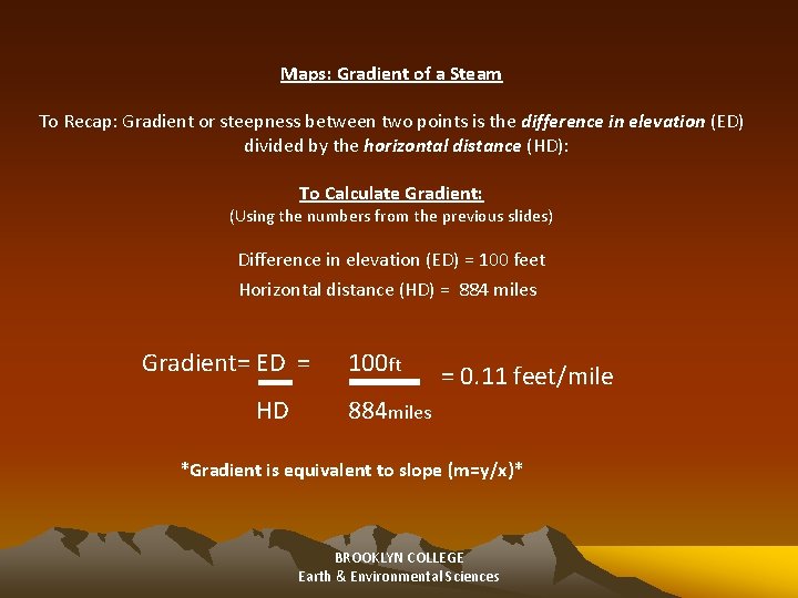 Maps: Gradient of a Steam To Recap: Gradient or steepness between two points is