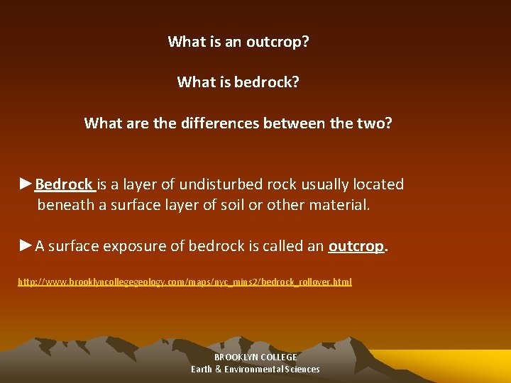 What is an outcrop? What is bedrock? What are the differences between the two?