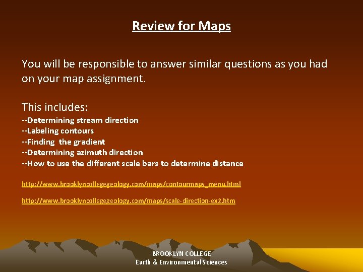 Review for Maps You will be responsible to answer similar questions as you had