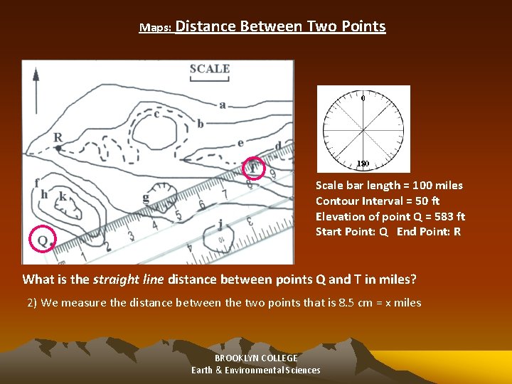 Maps: Distance Between Two Points Scale bar length = 100 miles Contour Interval =