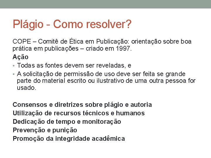 Plágio - Como resolver? COPE – Comitê de Ética em Publicação: orientação sobre boa