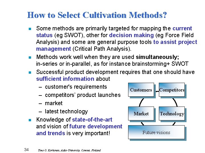 How to Select Cultivation Methods? n n 34 Some methods are primarily targeted for