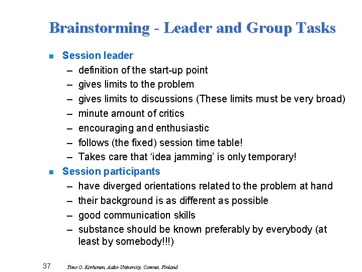 Brainstorming - Leader and Group Tasks n n 37 Session leader – definition of