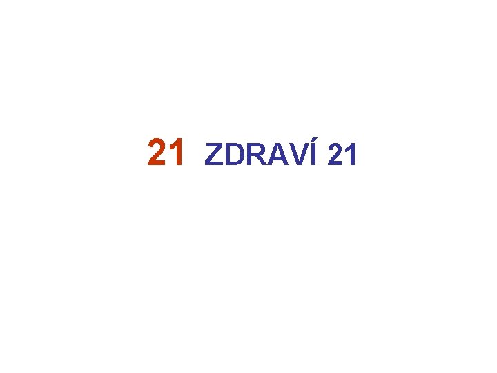  21 ZDRAVÍ 21 