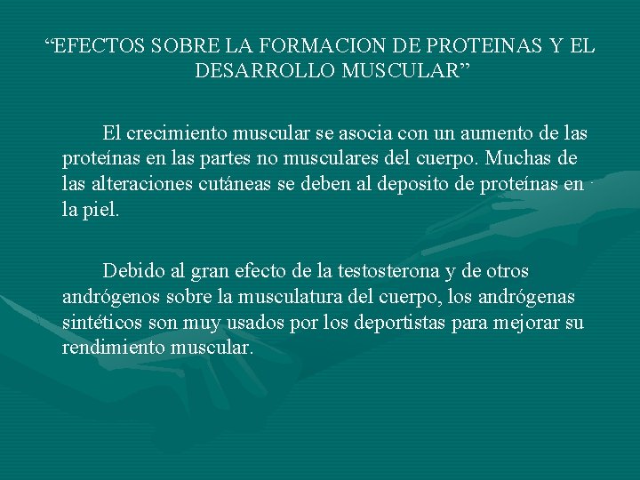 “EFECTOS SOBRE LA FORMACION DE PROTEINAS Y EL DESARROLLO MUSCULAR” El crecimiento muscular se