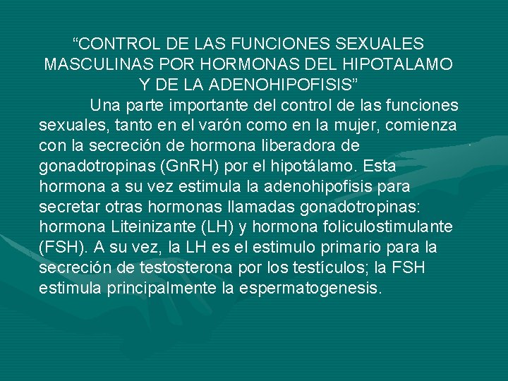 “CONTROL DE LAS FUNCIONES SEXUALES MASCULINAS POR HORMONAS DEL HIPOTALAMO Y DE LA ADENOHIPOFISIS”